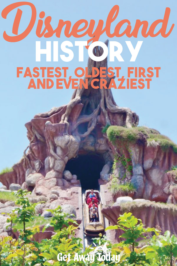 Disneyland History Fastest, Oldest, First and Even Craziest || Get Away Today