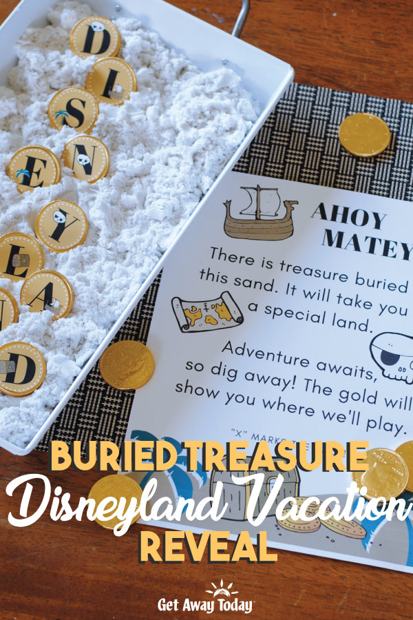 Buried Treasure Disneyland Vacation Reveal || Get Away Today