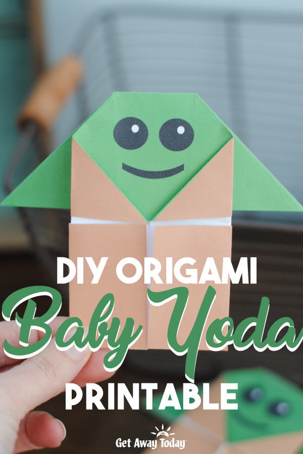 DIY Origami Baby Yoda Printable || Get Away Today