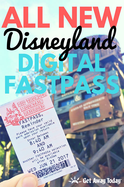 ALL NEW Disneyland Digital Fastpass System || Get Away Today