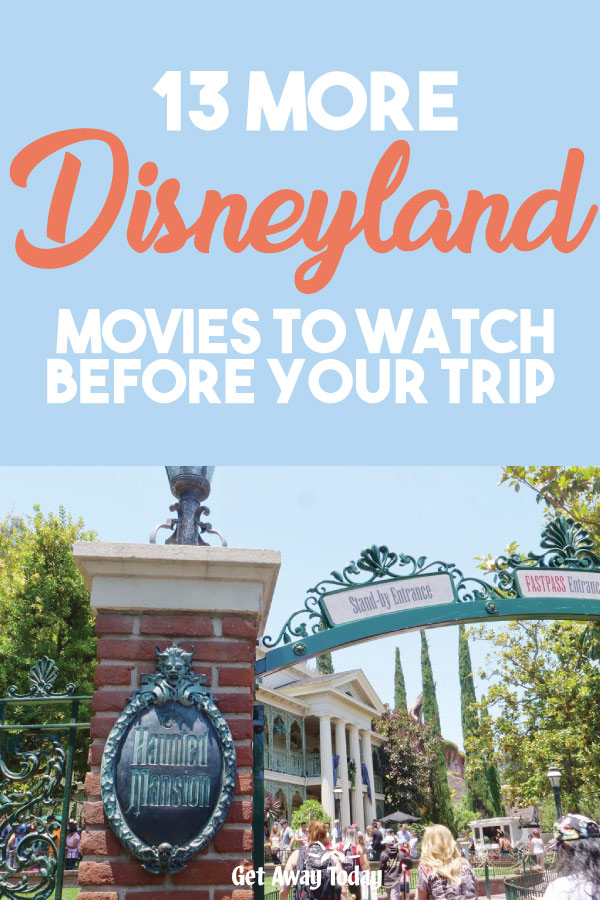 13 More Disneyland Movies to Watch Before Your Trip || Get Away Today