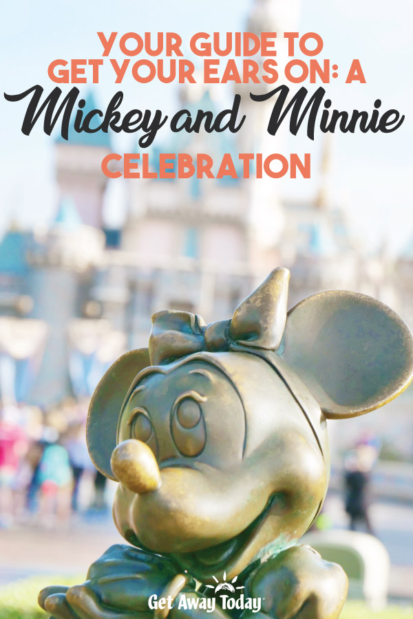 Get Your Ears On: A Mickey and Minnie Celebration || Get Away Today