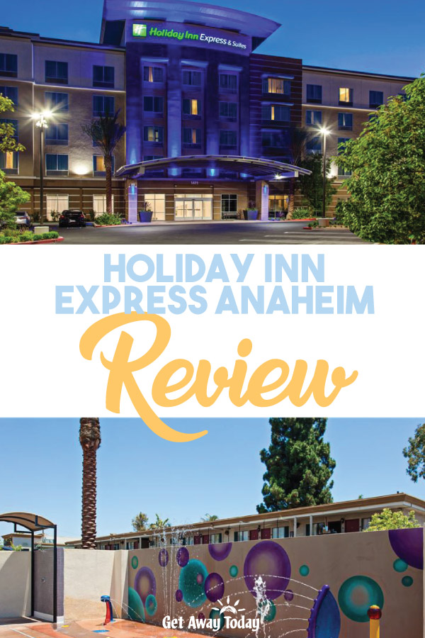 Holiday Inn Express Anaheim Review || Get Away Today