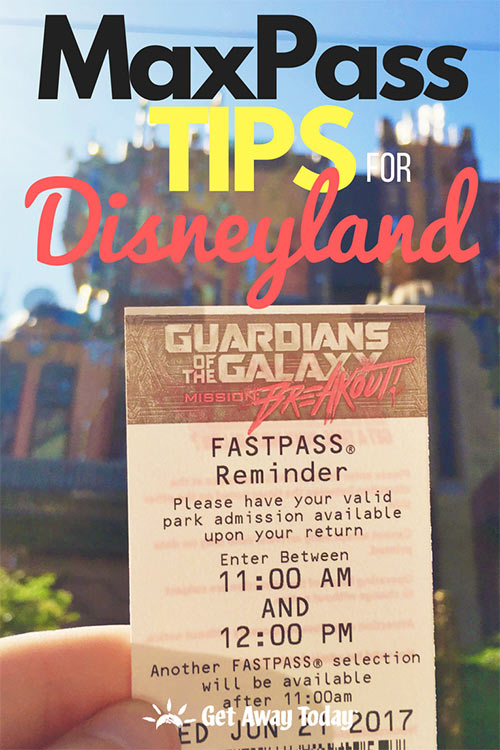 BEST MaxPass Tips for Disneyland || Get Away Today