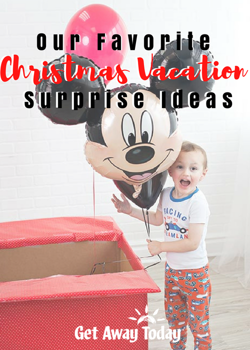 Christmas Vacation Surprise Ideas Pin | Get Away Today