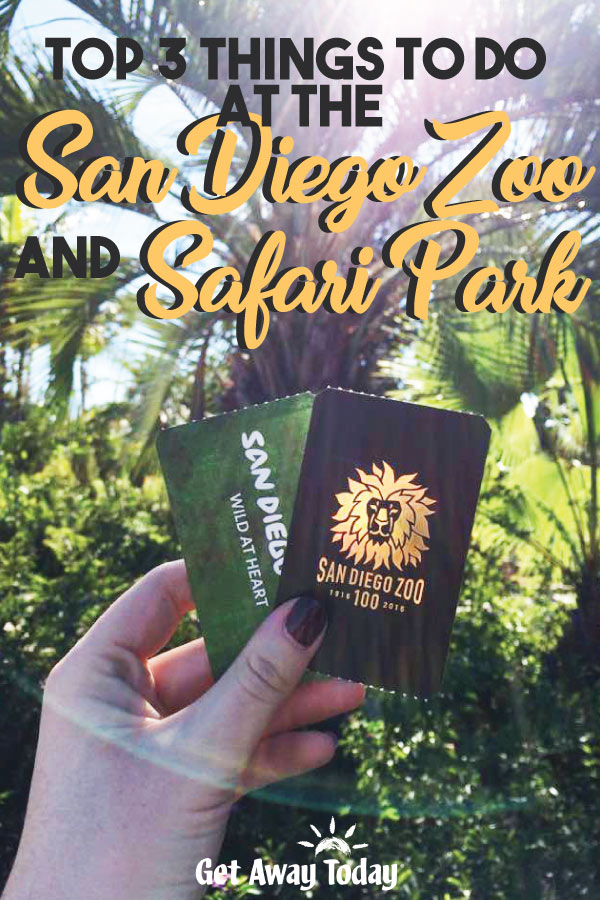 Top 3 Things to do at San Diego Zoo and Safari Park || Get Away Today