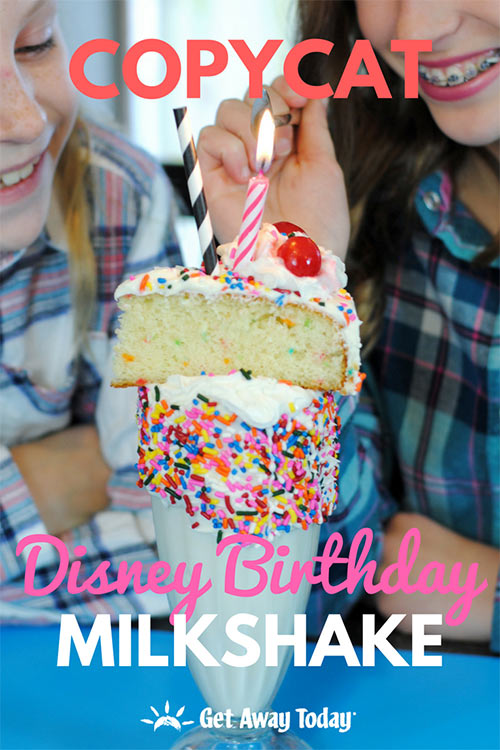 Copycat Disney Birthday Milkshake || Get Away Today