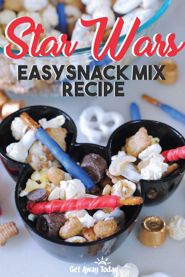 Star Wars Easy Snack Mix Recipe || Get Away Today