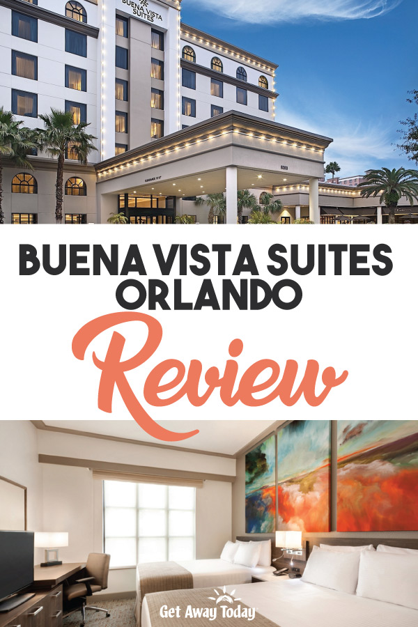 Buena Vista Suites Orlando Review || Get Away Today