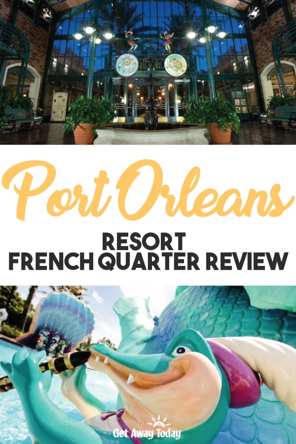 Disney Port Orleans Resort French Quarter Review || Get Away Today