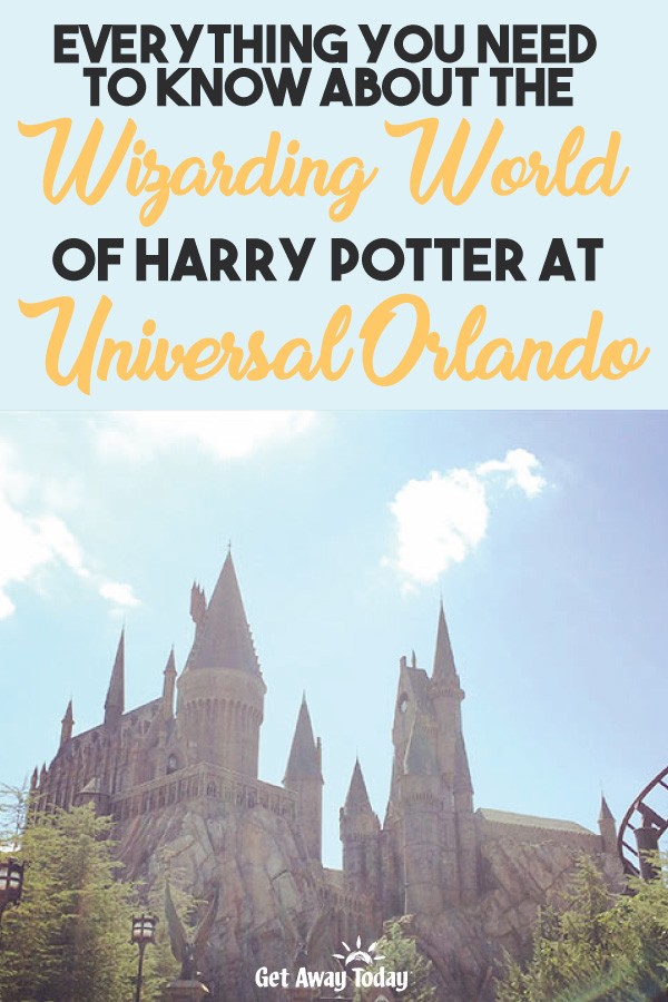 Everything You Need to Know About The Wizarding World of Harry Potter at Universal Orlando || Get Away Today