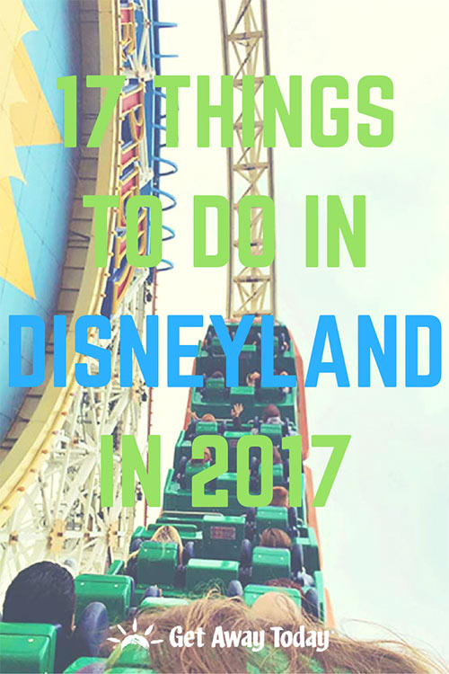 17 Things to do at Disneyland in 2017