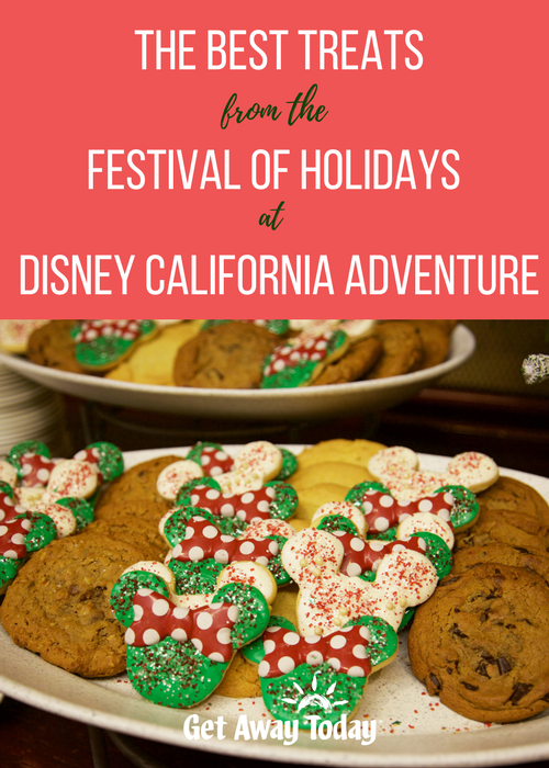 BEST Treats You Can Find During Festival of Holidays at Holidays at the Disneyland Resort || Get Away Today