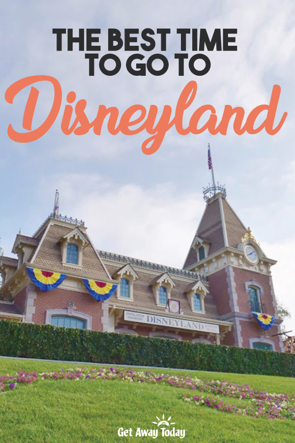 The Best time to go to Disneyland || Get Away Today
