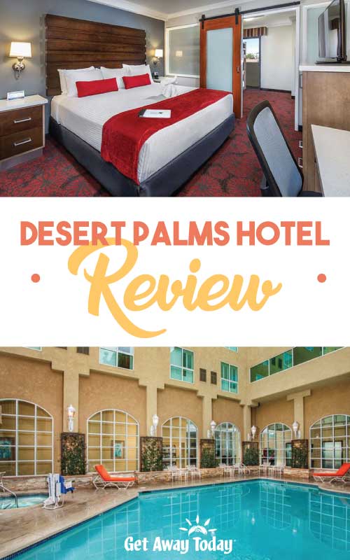 Desert Palms Hotel Review || Get Away Today