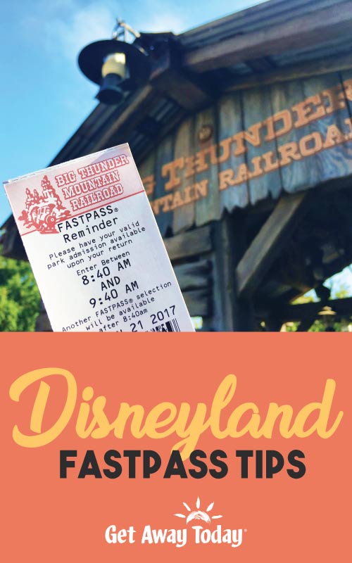 Disneyland Fastpass Tips || Get Away Today