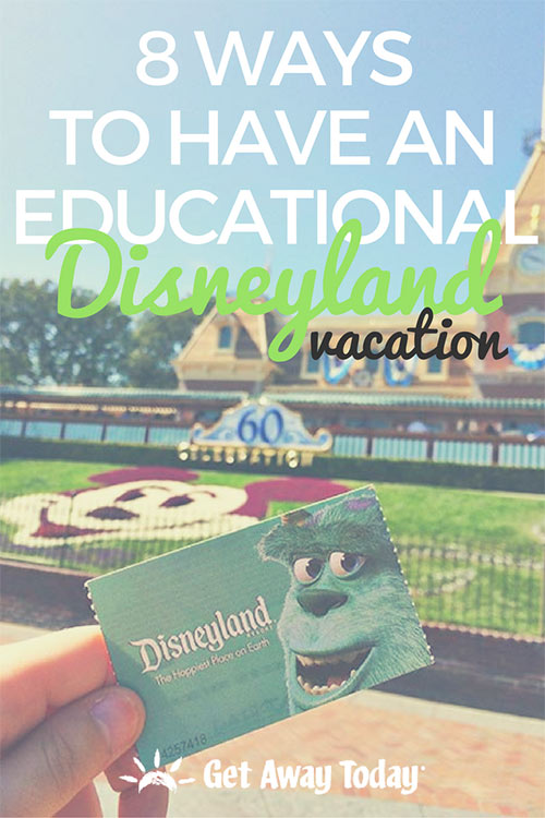 8 Ways to Have an Educational Disneyland Vacation