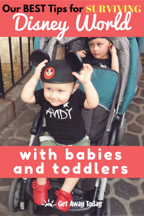 BEST Tips for Surviving Disney World with Babies and Toddlers || Get Away Today