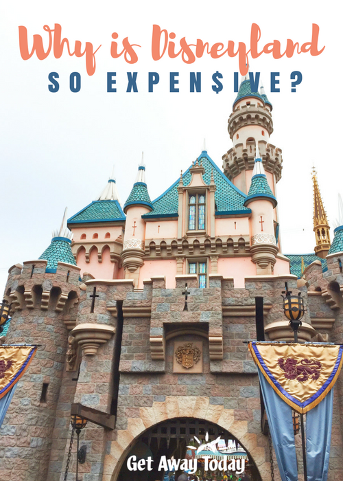 Why is Disneyland so Expensive?