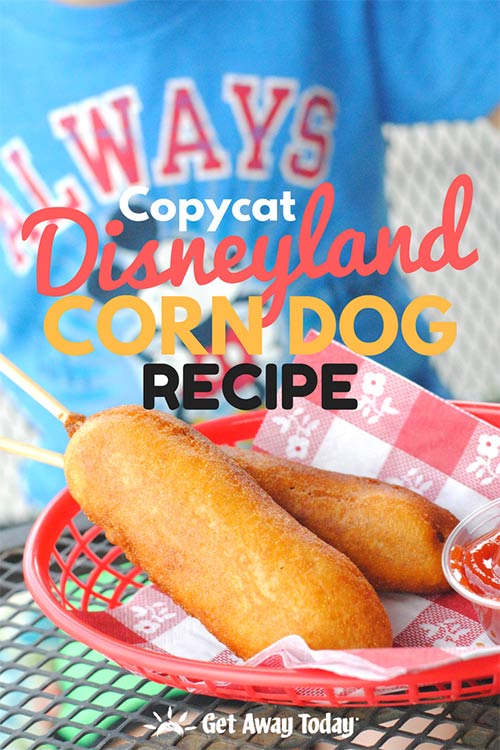 Copycat Disneyland Corn Dog Recipe || Get Away Today