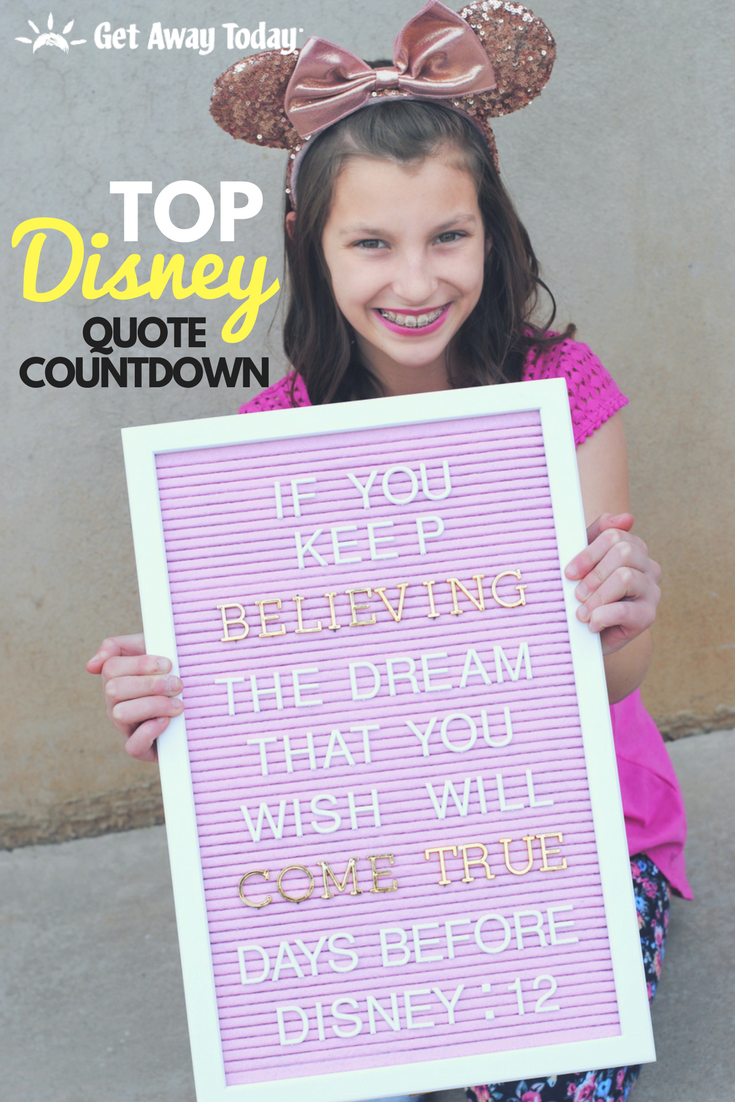Top Disney Quotes Countdown Idea || Get Away Today